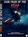 Case Files Of The DEAD Case Files Of The DEAD