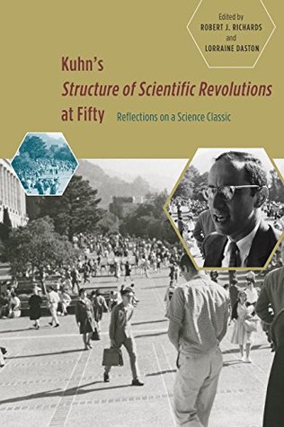 Kuhn's Structure of Scientific Revolutions at Fifty: Reflections on a Science Classic (Kindle Edition)