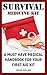 Survival Medicine Kit A Must Have Medical Handbook For Your First Aid Kit: Survival Medicine Handbook (How To Become Your Own Home Doctor)