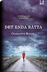 Det enda rätta by Charlotte Rogan