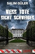 Wenn Tote nicht schweigen - Tatort Köln