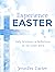 Experience Easter: Daily de...