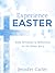 Experience Easter: Daily devotions & reflections on the Easter story