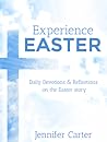 Experience Easter: Daily devotions & reflections on the Easter story