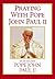 Praying with Pope John Paul II