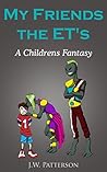 Childrens fantasy and Magic Adventure: My Friends the ET's (childrens fantasy books for kids 9-12) (Childrens Short Stories)