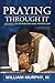 Praying Through It by William Murphy III