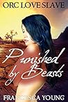 Punished by Beasts: An Erotic Gang BDSM Alpha Male/Elf Romance (Orc Love Slave Book 3)
