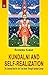 Kundalini and Self-Realization: The Journey Back to Our True Home Through Spiritual Energy
