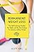 Permanent Weight Loss by Scott Abel