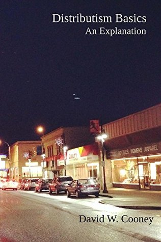 Distributism Basics: An Explanation (Kindle Edition)