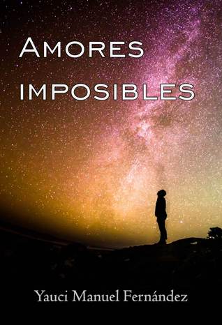 Amores imposibles: Relato