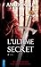 L'ultime secret (French Edition)