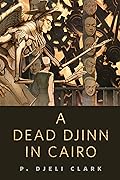 A Dead Djinn in Cairo (Dead Djinn Universe, #0.1)