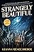 Strangely Beautiful (Strang...