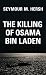The Killing of Osama Bin Laden by Seymour M. Hersh