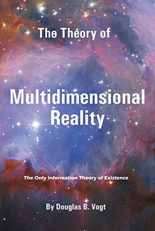 The Theory of Multidimensional Reality (Kindle Edition)