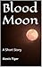 Blood Moon: A Short Story