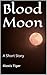 Blood Moon: A Short Story