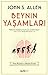 Beynin Yaşamları by John S. Allen Beynin Yaşamları by John S. Allen