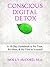 Conscious Digital Detox: A 10-Day Guidebook to Re-Treat, Re-Meet and Re-Turn to Yourself