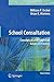 School Consultation: Conceptual and Empirical Bases of Practice (Issues in Clinical Child Psychology)