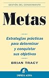 Metas: Estrategias prácticas para determinar y conquistar sus objetivos (Gestión del conocimiento) (Spanish Edition) Book cover for Metas: Estrategias prácticas para determinar y conquistar sus objetivos (Gestión del conocimiento) (Spanish Edition)