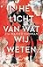 In het licht van wat wij weten (Dutch Edition)