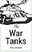The War Tanks by Ellen DeMulee