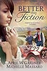 Better than Fiction