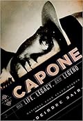 Al Capone: His Life, Legacy, and Legend 