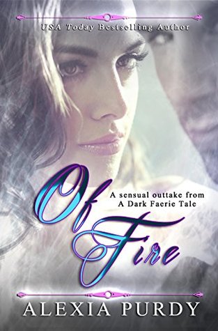 Of Fire: A Sensual Outtake from A Dark Faerie Tale (Kindle Edition)