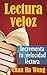 Lectura veloz: Incrementa tu velocidad lectora (Spanish Edition)