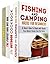 Outdoor Skills Box Set (4 in 1): Camping, Bushcraft, and Fishing Tips for a Great Outdoor Adventure (Prepper Survival Guide)