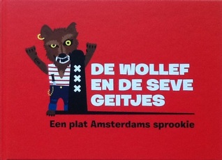 De wollef en de seve geitjes: Een plat Amsterdams sprookie (Hardcover)