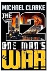 The Twelve: One Man's War