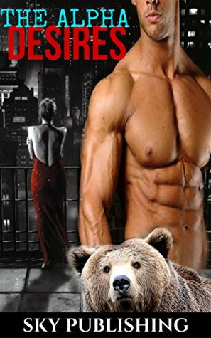 The Alpha Desires (Kindle Edition)