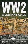 WW2: A Laymans Gu...