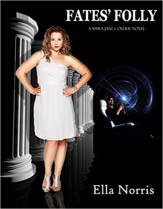 Fates' Folly (Myra Jane Collier, #1)