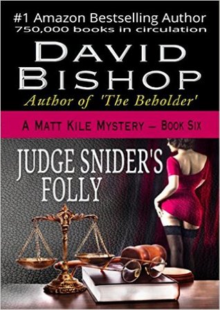 Judge Snider's Folly (Matt Kile Mystery, #6)