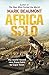 Africa Solo: My World Record Race from Cairo to Cape Town