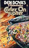Cortez On Jupiter (Ben Bova Presents) Cortez On Jupiter (Ben Bova Presents)