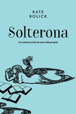 Portada de Solterona, de Kate Bolick