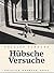 Hubsche Versuche by Philipp Tingler