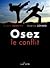 Oser le conflit