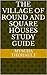 Study Guide: The Village of Round and Square Houses