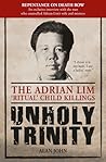 Unholy Trinity: The Adrian Lim ‘Ritual’ Child Killings