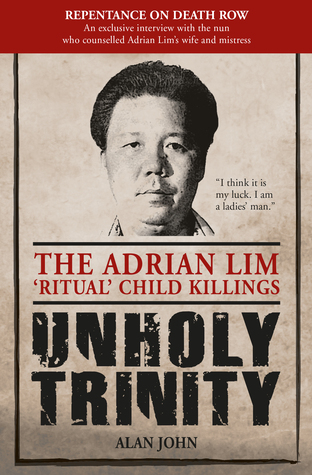 Unholy Trinity: The Adrian Lim ‘Ritual’ Child Killings