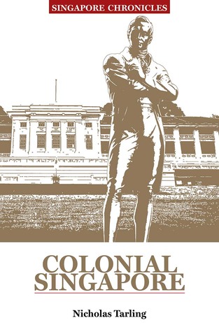 Colonial Singapore (Singapore Chronicles)