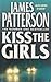 Kiss the Girls by James  Patterson